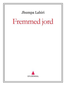 Fremmed jord (ebok) av Jhumpa Lahiri