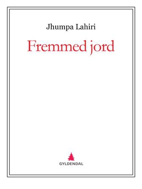 Fremmed jord (ebok) av Jhumpa Lahiri
