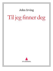 Til jeg finner deg (ebok) av John Irving
