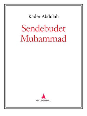 Sendebudet Muhammad (ebok) av Kader Abdolah