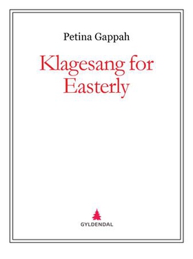 Klagesang for Easterly (ebok) av Petina Gappa
