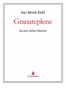 Granateplene (ebok) av Sue Monk Kidd, Ann Kid