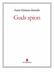 Guds spion (ebok) av Juan Gómez-Jurado