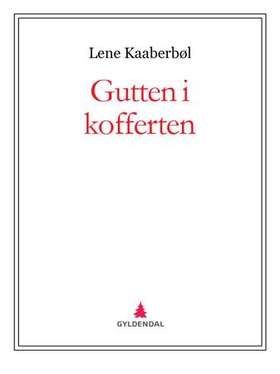 Gutten i kofferten (ebok) av Lene Kaaberbøl