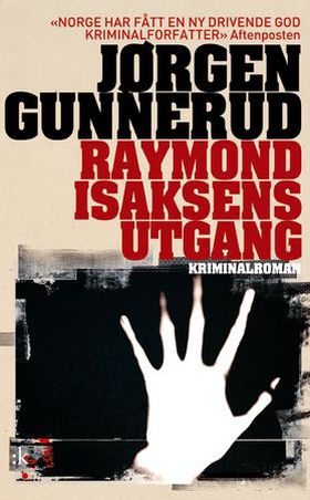 Raymond Isaksens utgang - kriminalroman (ebok) av Jørgen Gunnerud