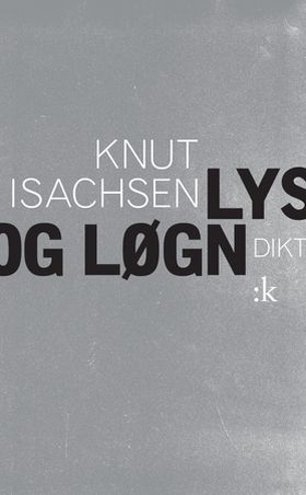 Lys og løgn (ebok) av Knut Isachsen