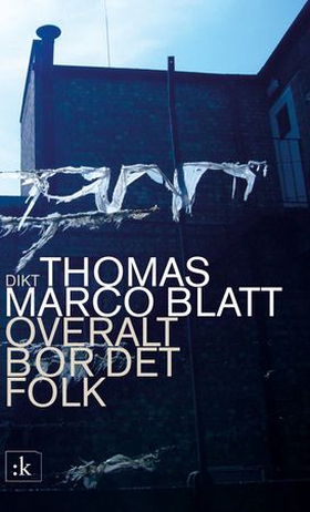 Overalt bor det folk - dikt (ebok) av Thomas Marco Blatt