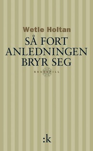 Så fort anledningen bryr seg (ebok) av Wetle