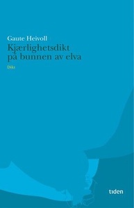 Kjærlighetsdikt på bunnen av elva (ebok) av G
