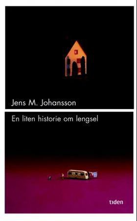 En liten historie om lengsel - roman (ebok) av Jens M. Johansson