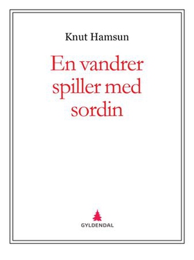 En vandrer spiller med sordin (ebok) av Knut Hamsun