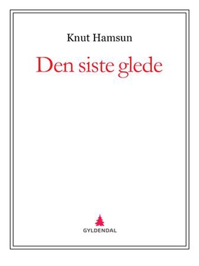 Den siste glede (ebok) av Knut Hamsun