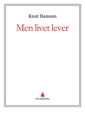 Men livet lever (ebok) av Knut Hamsun