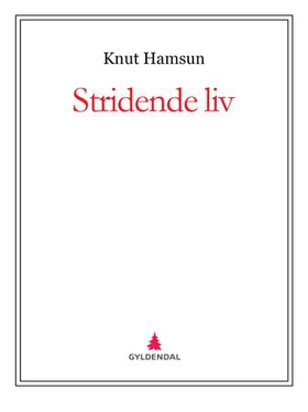 Stridende liv (ebok) av Knut Hamsun