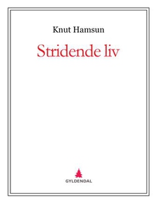 Stridende liv (ebok) av Knut Hamsun