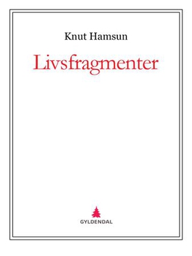 Livsfragmenter (ebok) av Knut Hamsun