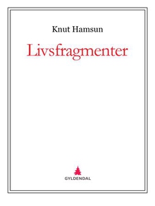 Livsfragmenter (ebok) av Knut Hamsun