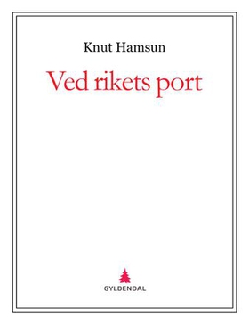 Ved rikets port (ebok) av Knut Hamsun