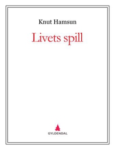Livets spill (ebok) av Knut Hamsun