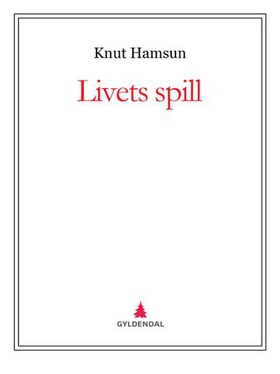 Livets spill (ebok) av Knut Hamsun