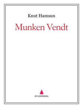 Munken Vendt (ebok) av Knut Hamsun