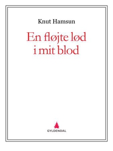 En fløjte lød i mit blod (ebok) av Knut Hamsu
