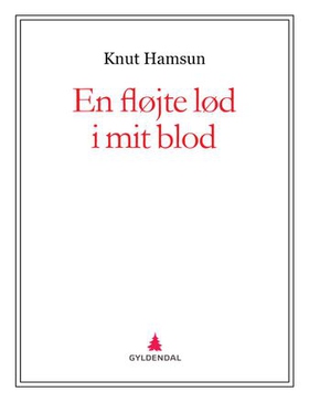 En fløjte lød i mit blod (ebok) av Knut Hamsu