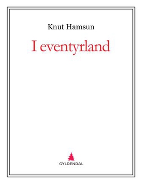 I eventyrland (ebok) av Knut Hamsun