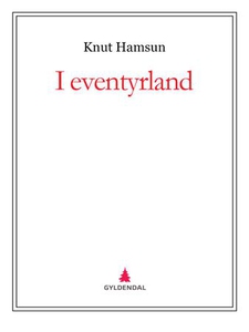 I eventyrland (ebok) av Knut Hamsun