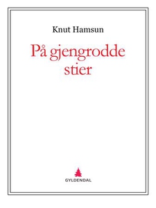 På gjengrodde stier (ebok) av Knut Hamsun