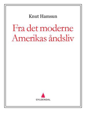 Fra det moderne Amerikas åndsliv (ebok) av Knut Hamsun