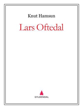 Lars Oftedal (ebok) av Knut Hamsun