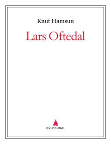Lars Oftedal (ebok) av Knut Hamsun