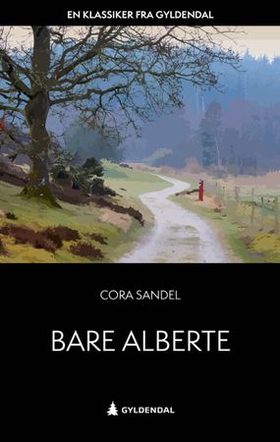 Bare Alberte (ebok) av Cora Sandel