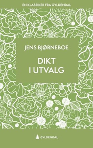 Dikt i utvalg (ebok) av Jens Bjørneboe