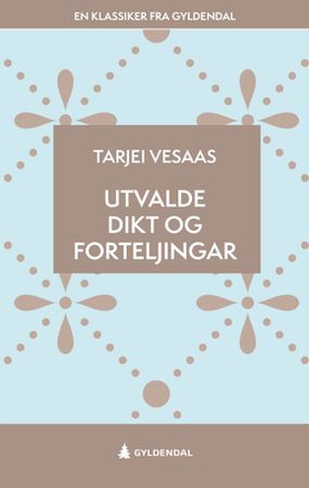 Utvalde dikt og forteljingar (ebok) av Tarjei Vesaas