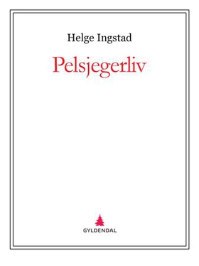 Pelsjegerliv (ebok) av Helge Ingstad