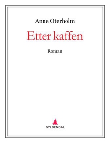 Etter kaffen (ebok) av Anne Oterholm