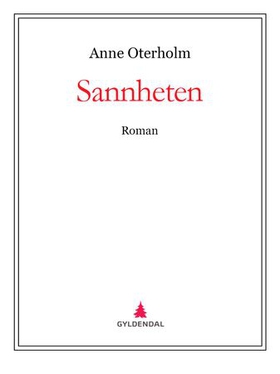 Sannheten - roman (ebok) av Anne Oterholm