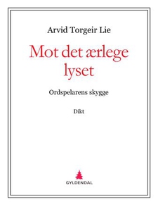 Mot det ærlege lyset: ordspelarens skygge (eb