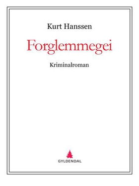 Forglemmegei - kriminalroman (ebok) av Kurt Hanssen