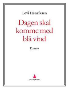 Dagen skal komme med blå vind (ebok) av Levi