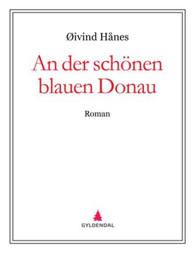 An der schönen blauen Donau - roman (ebok) av Øivind Hånes