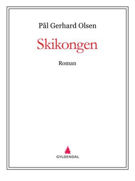 Skikongen - roman (ebok) av Pål Gerhard Olsen