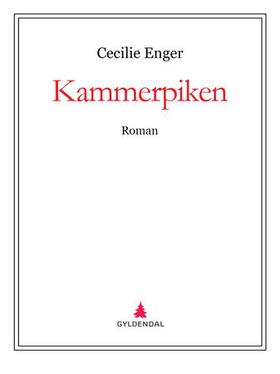 Kammerpiken - roman (ebok) av Cecilie Enger
