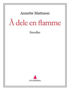 Å dele en flamme (ebok) av Annette Mattsson