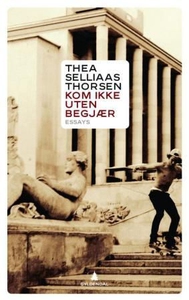 Kom ikke uten begjær (ebok) av Thea Selliaas