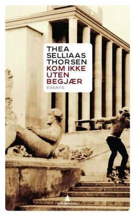 Kom ikke uten begjær (ebok) av Thea Selliaas