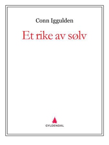 Et rike av sølv (ebok) av Conn Iggulden