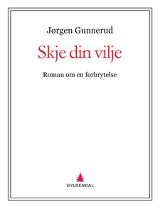 Skje din vilje (ebok) av Jørgen Gunnerud